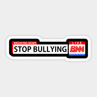 Breaking News Network, Stop Bullying Sticker